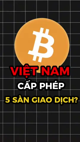 Việt Nam có thể cấp phép 5 sàn giao dịch. #dcgr #cryptovn101 #crypto #cex 