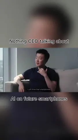 #Nothing Nothing Ceo talks about Ai in smartphones in future #fyp #smartphone #ceo #ai 