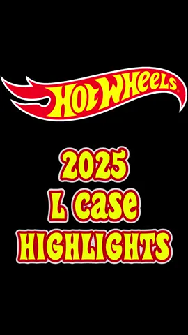 2025 Hot Wheels L Case Highlights #hotwheels #hotwheelscollections #hotwheelscollector #diecast #diecastcollectors 