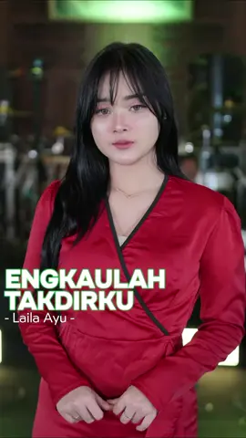 Engkaulah Takdirku ❗ #agengmusic #lailaayu @ndhukayu #cakmet #engkaulahtakdirku #fypシ゚ 
