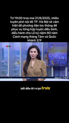 Từ 11h30 trưa mai 21/8/2025, nhiều tuyến phố nội đô TP. Hà Nội sẽ cấm triệt để phương tiện lưu thông để phục vụ tổng hợp luyện diễu binh, diễu hành cho Lễ kỷ niệm 80 năm Cách mạng tháng Tám và Quốc khánh 2/9 #vtv24 #dieubinh #dieuhanh #cuocsong #80namquockhanh 