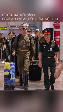 Chào mừng lực lượng Vũ Trang Liên Bang Nga đến với Việt Nam, tham dự Lễ diễu binh diễu hành Kỷ niệm 80 năm Quốc khánh Việt Nam. #a80 #quansu #quandoi #bodoi #dieubinh  @Sai Đẹp Chiêu 