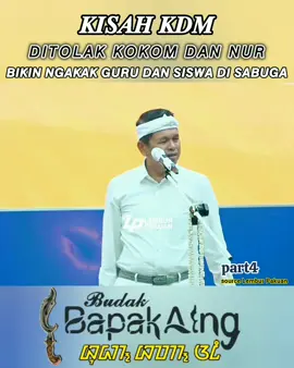 KISAH KDM DITOLAK KOKOM DAN NUR  BIKIN NGAKAK GURU DAN SISWA DI SABUGA #kdm #kangdedimulyadi #dedimulyadi #budakbapakaing 