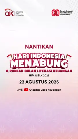 Nantikan Hari Indonesia Menabung dan Puncak Bulan Literasi Keuangan 2025 Sobat OJK,   Bersiaplah, perayaan Hari Indonesia Menabung dan Puncak Bulan Literasi Keuangan 2025 akan segera hadir. Momentum ini jadi pengingat pentingnya menabung dan meningkatkan literasi keuangan sejak dini. Nantikan: 🗒️ 22 Agustus 2025 Live di Youtube Otoritas Jasa Keuangan (OJK TV) #OJKIndonesia #Keuangan #HariIndonesiaMenabung #BLK2025 #CerdasKeuangan 