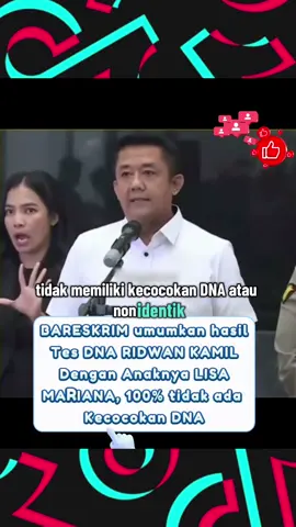 BARESKRIM umumkan hasil Tes DNA RIDWAN KAMIL Dengan Anaknya LISA MARIANA, 100% tidak ada  Kecocokan DNA