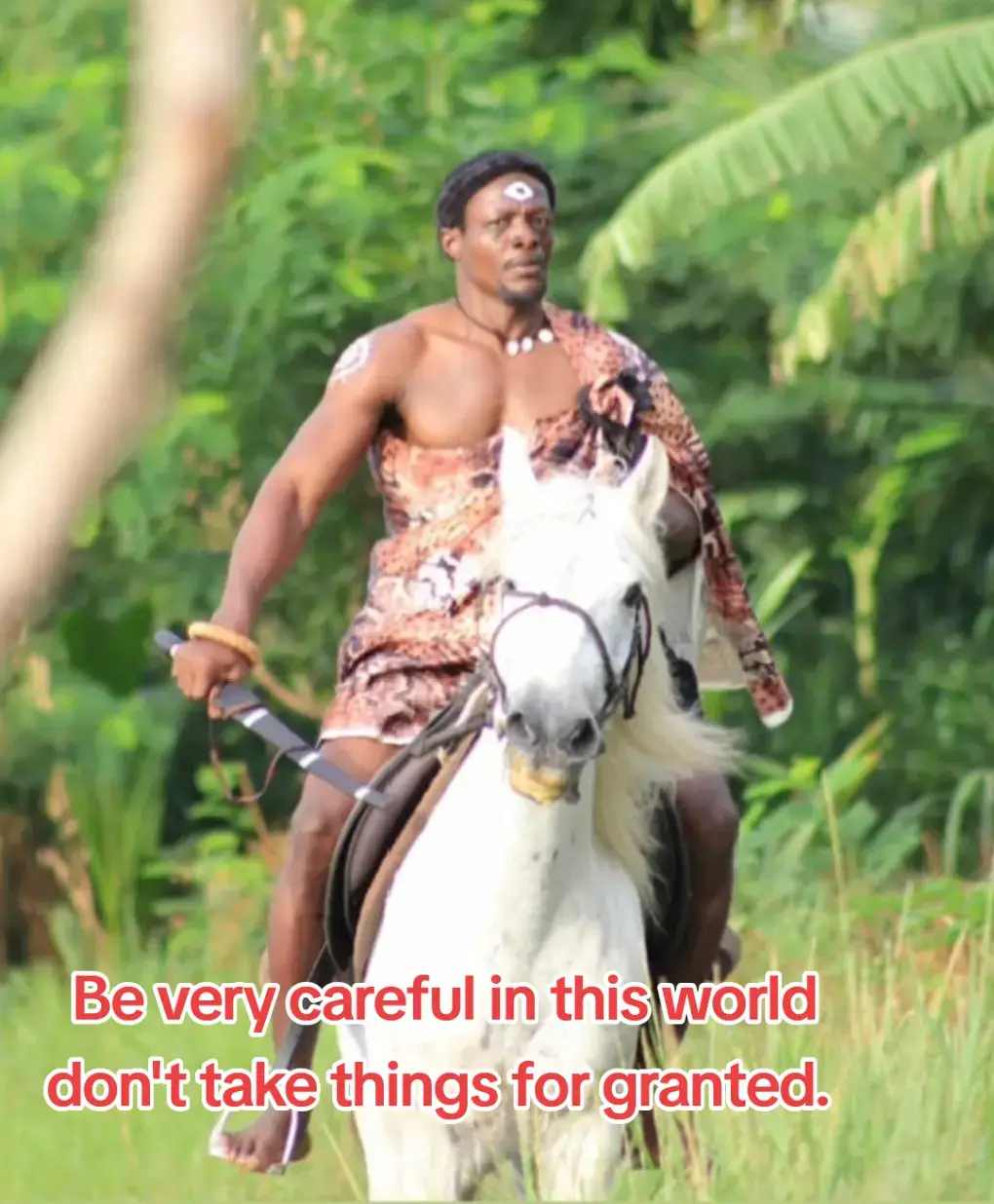 Be very careful in this world don't take things for granted. 