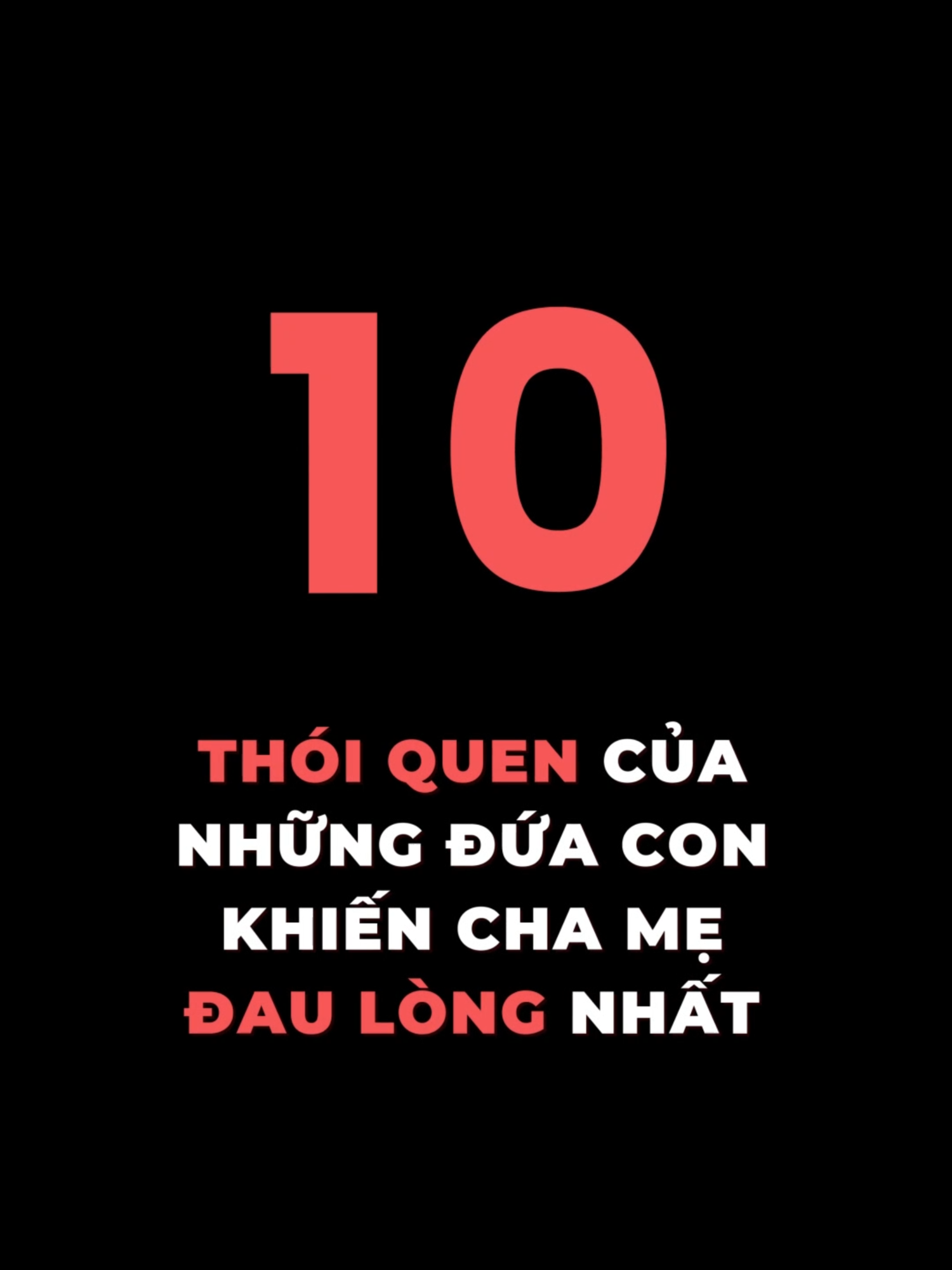 10 thói quen của những đứa con khiến cha mẹ đau lòng nhất #tamlyhocthanhcong #mindset #xuhuong #viral #learnontiktok