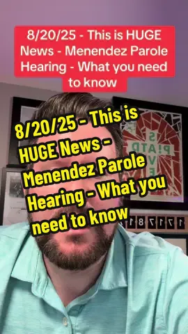 8/20/25 - This is HUGE News - Menendez Parole Hearing - What you need to know #Menendez #Parole #News #BreakingNews #Update @Anamaria Baralt 