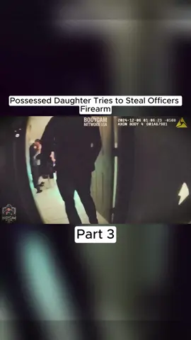 Possessed Daughter Tries to Steal Officers Firearm#cops 