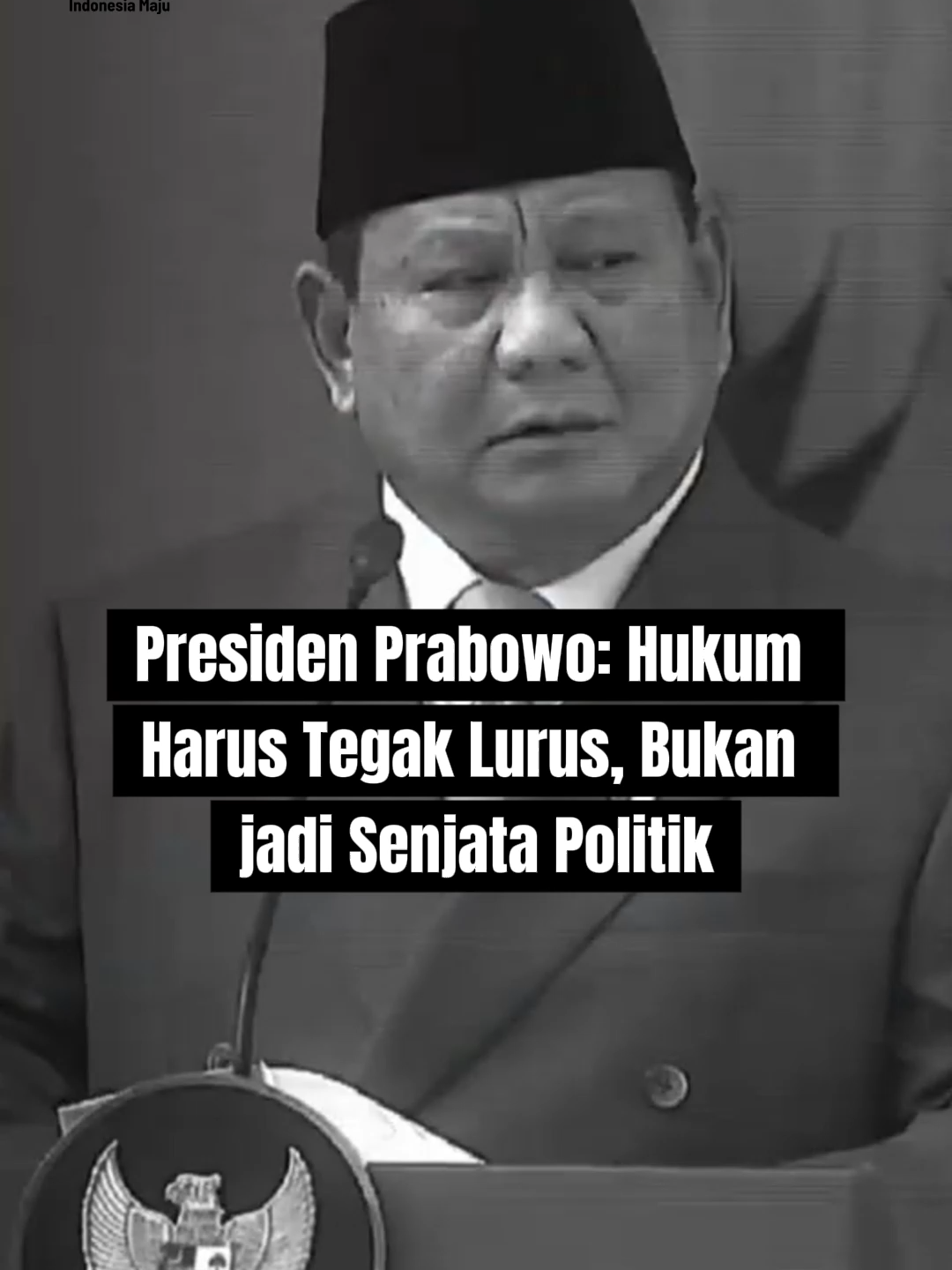 Presiden Prabowo: Hukum harus tegak lurus, bukan jadi senjata politik