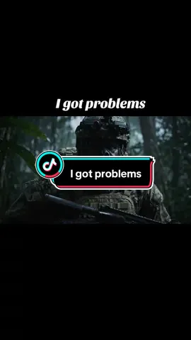 I got problems, #veteran, #vet, #military, #marines, #army, 