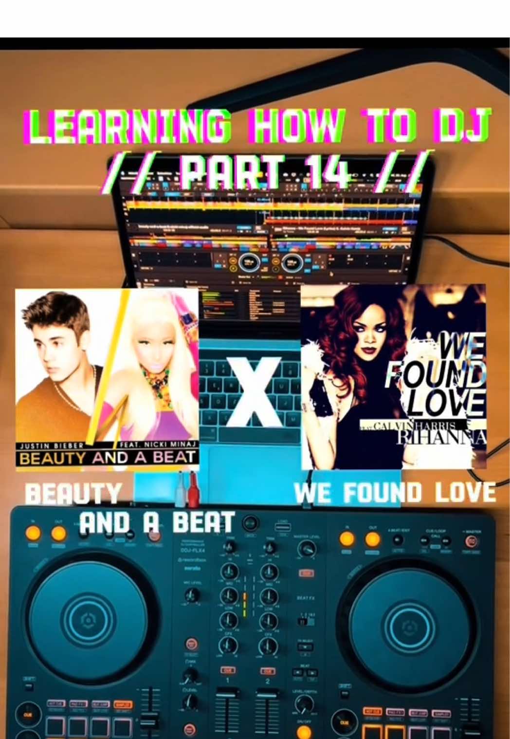 Beauty and a beat x we found love 🔥 #dj #justinbieber #rihanna #djing #mix 