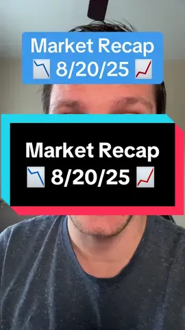 📉📈 Market Recap 8/20/25: 🟡 #stocktok #stockmarket #stockmarketnews #trading101 #tradingtiktok
