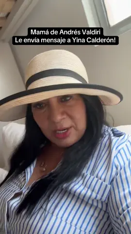 Mamá de #andreavaldiri #lavaldiri le envi mensaje a #yinacalderonoficial 