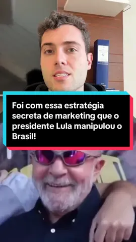 Foi com essa estratégia secreta de marketing que o presidente Lula manipulou o Brasil! #marketing #branding #empreendedorismo #negocios 