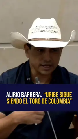 “AlvaroUribe sigue siendo el toro de Colombia”: Senador Alirio Barrera 