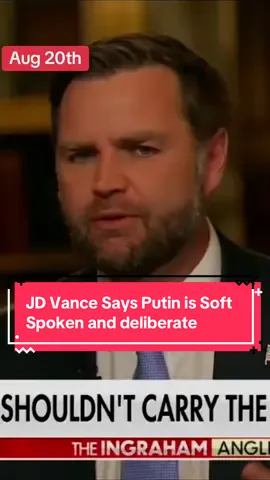 JD Vance Says Putin is Soft Spoken and deliberate 