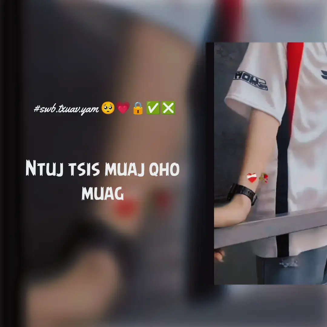 Hw...Koj tus ntxhiab tseem khi kuv txoj sia : #xuhuong#swb.txuav.yam#xuhuong 