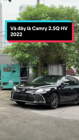 Và đây là Camry 2.5Q HV 2022 #camry #toyota #hybrid 