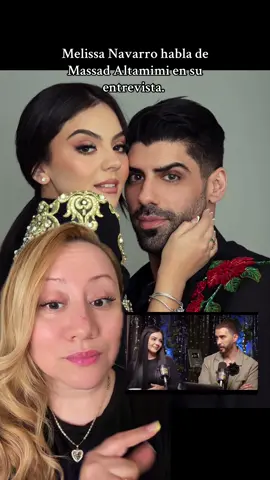 Melissa Navarro habla de Massad Altamimi en su entrevista. #melissanavarro #massadaltamimi #gicelramirez18 #chisme #viral_video 