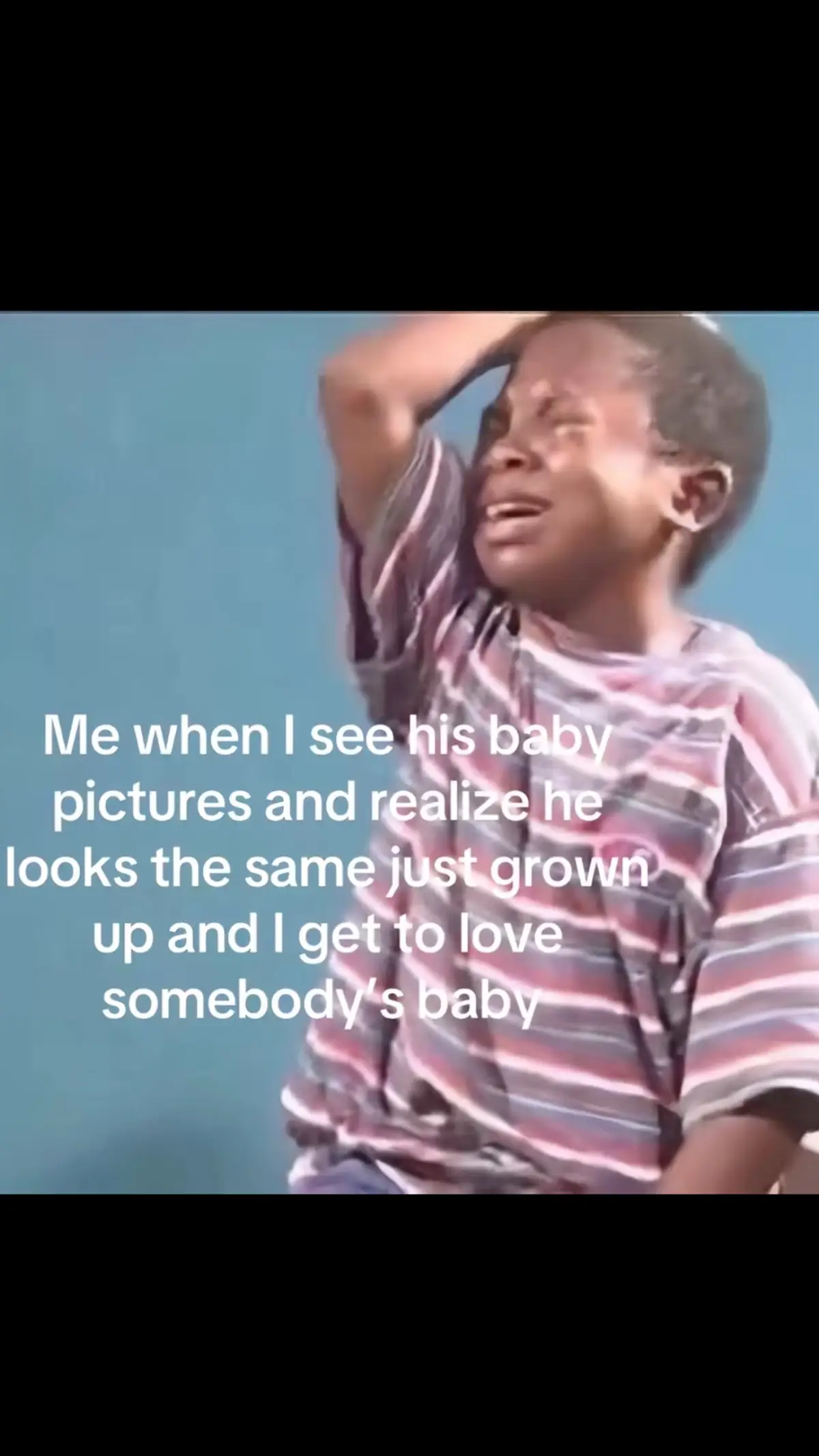 He’s just a baby (my baby)
