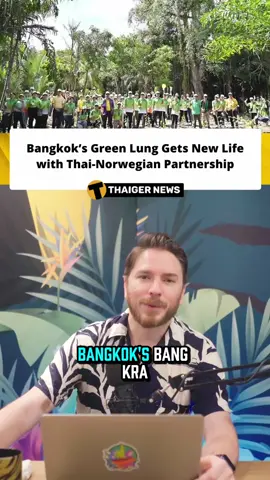 🌿 Bang Kachao — Bangkok’s “Green Lung” — gets a boost through a Thai-Norwegian eco-partnership, aiming to preserve biodiversity and promote sustainable tourism. #Bangkok #BangKachao #Sustainability #Environment #ThailandNews