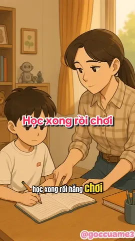 Học xong rồi chơi các con nhé #goccuame3 #nuoidaycon #mevacon #daycondungcach #cungconlonmoingay 