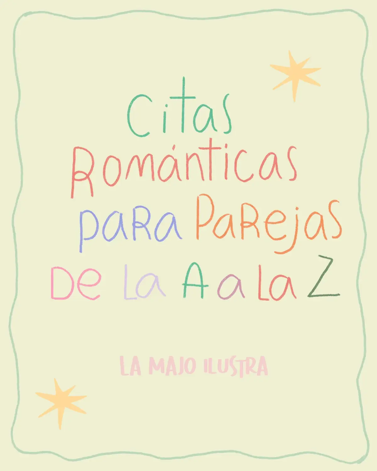 Descubre las citas románticas más originales con cada letra del abecedario 💌 📌 Etiqueta a tu pareja y compartan su próxima aventura juntos 💬 Comenta cuál letra vas a hacer primero y desafíen su creatividad 😍  #lamajoilustra #citas #amor #parejas #divertido 