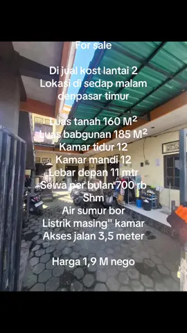 #fypシ゚viral🖤tiktok For sale Di jual kost lantai 2 Lokasi di sedap malam denpasar timur Luas tanah 160 M² Luas babgunan 185 M² Kamar tidur 12 Kamar mandi 12 Lebar depan 11 mtr Sewa per bulan 700 rb Shm Air sumur bor Listrik masing