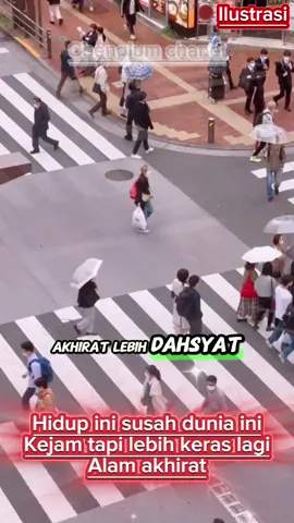 Hidup ini susah dunia itu kejam tapi lebih keras lagi alam akhirat #motivasihidup
