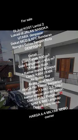#fypシ゚viral🖤tiktok For sale Di Jual KOST Lantai 2 Lokasi di JALAN NANGKA UTARA  denpasar Dekat MCD & KFC Bundaran Nangka Gatsu Tengah Kota DENPASAR Detail…… Luas Tanah 400 m² Luas Bangunan -+456 m² 13 Kamar Kost + Kamar mandi & Dapur Listrik KWH / KMR Air Sumur Bor Akses Jalan Mobil HarGa Per Kamar Berpariasi Kosongan 1 juta - 2.5 Juta / kamar sesuai ukuran kamar. Saat Ini FULL Penghuni‼️ SHM & IMB Lengkap Tinggal balik nama. HARGA 6.4 MILYAR NEGO owner 081999979780