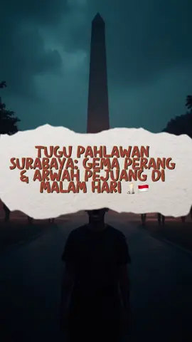 “Tugu Pahlawan bukan hanya monumen, tapi ruang sakral di mana keberanian, pengorbanan, dan misteri masih hidup.” #TuguPahlawan #SurabayaMistis #PertempuranSurabaya #UrbanLegend #ExploreSurabaya   