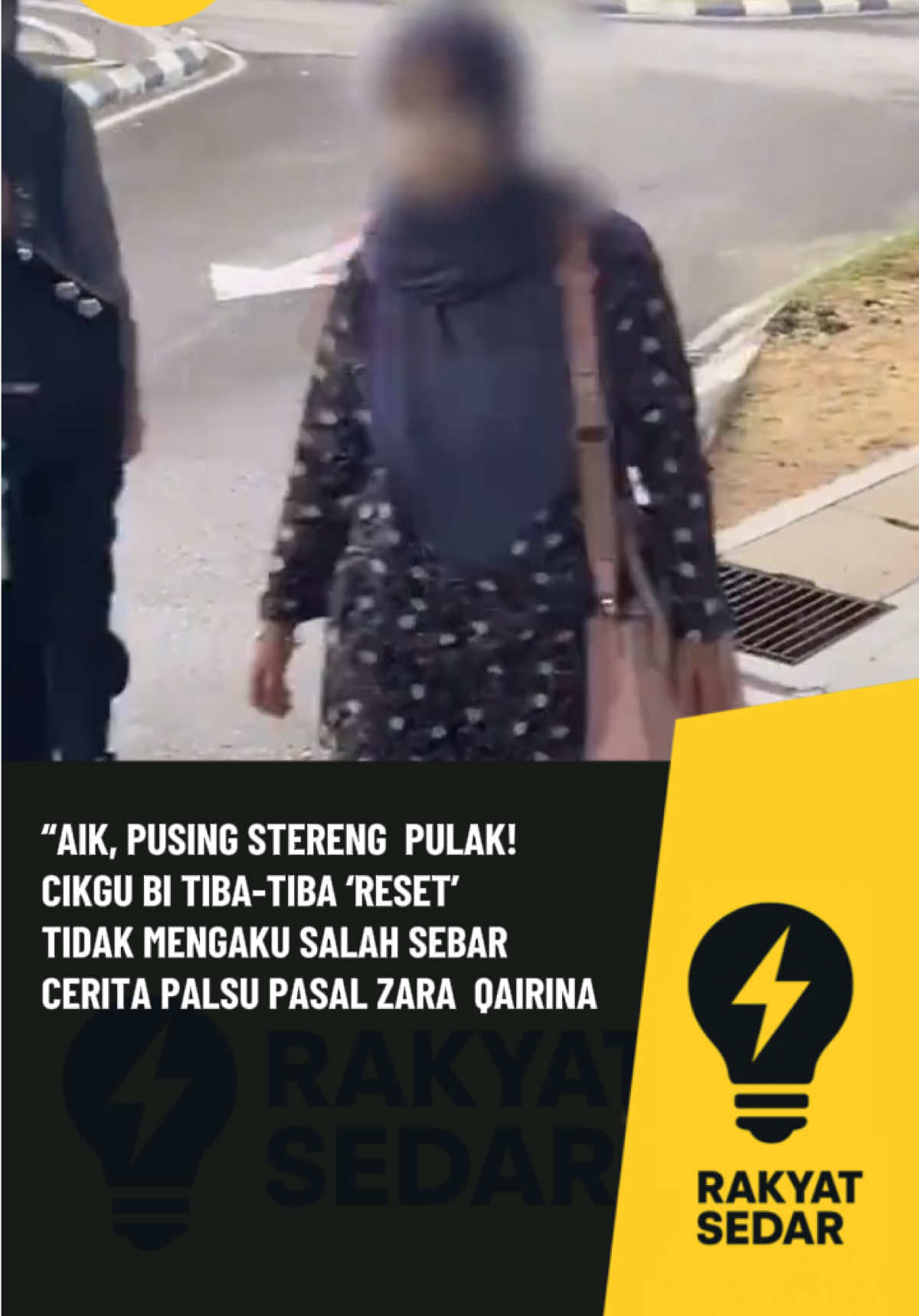 “AIK, PUSING STERENG  PULAK!  CIKGU BI TIBA-TIBA ‘RESET’  TIDAK MENGAKU SALAH SEBAR  CERITA PALSU PASAL ZARA  QAIRINA#rakyatsedar #justiceforzara #solidarity 