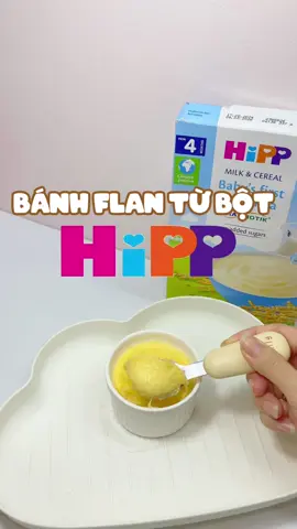 Món bánh Flan từ bột Hipp các bà đã thử cho con chưa, siêu ngon và béo ngậy luôn ý #hipp #hipporganic #botandamhipporganic #duongnhimmethongoc #thucdontangcanchobe #thucdonchobe 