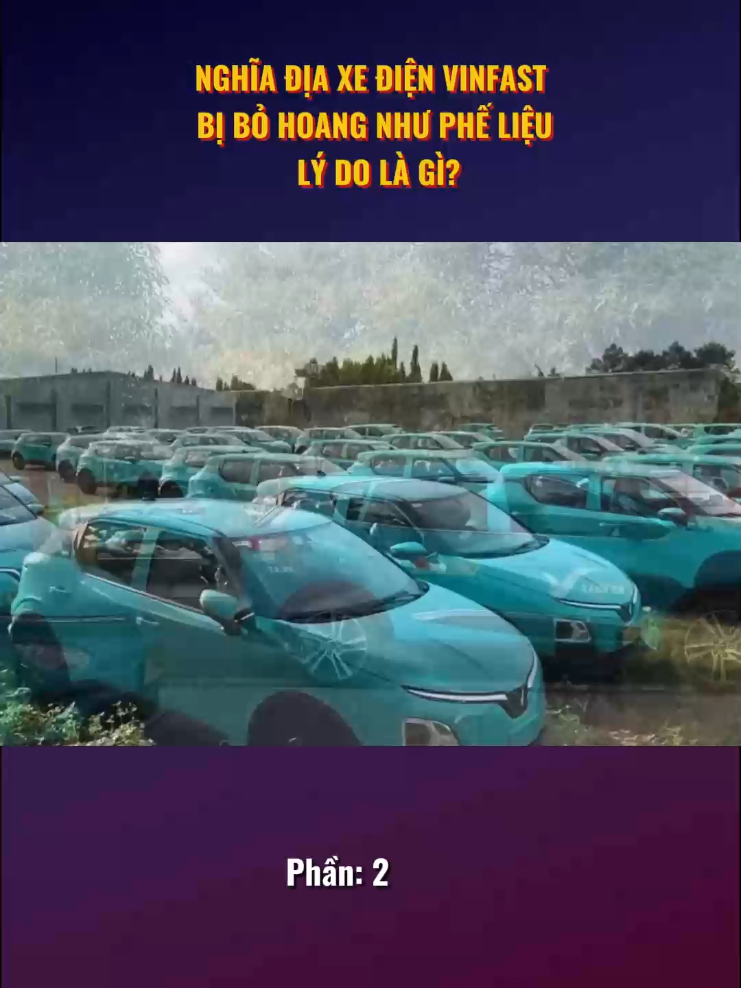 NGHĨA ĐỊA XE ĐIỆN VINFAST BỊ BỎ HOANG NHƯ PHẾ LIỆU - LÝ DO LÀ GÌ? p2 #xedien #xevinfast