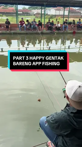 PART 3 DI ACARA HAPPY GENTAK BARENG APP FISHING 🤩🎣 #appfishing #mancingikan #fyp #mancing #strike 