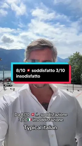 8/10 🇨🇭 popolo svizzero soddisfatto 3/10 🇮🇹insoddisfazione 