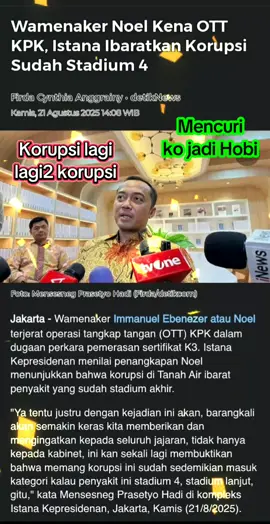wamenaker korupsi #korupsi #pencuri #maling  #tobat 