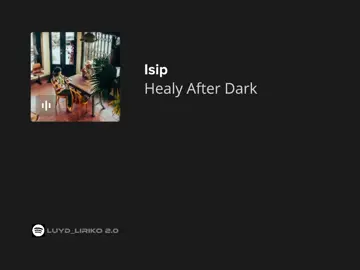 isip // healy after dark #healyafterdark #isip #lyrics #fyp 