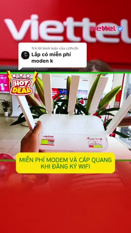 Trả lời @cz9x2k Miễn phí modem wifi6 khi đăng ký wifi Viettel