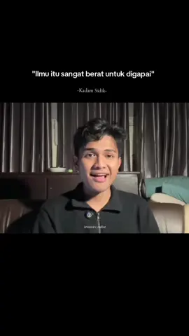 maka jangan mudah melabelkan seseorang itu alim hanya karena sedikit ilmu yang ia punya. Orang alim itu tidak akan pernah berhenti belajar (Kadam Sidik)  #kadamsidik #husainbasyaiban #fyp 