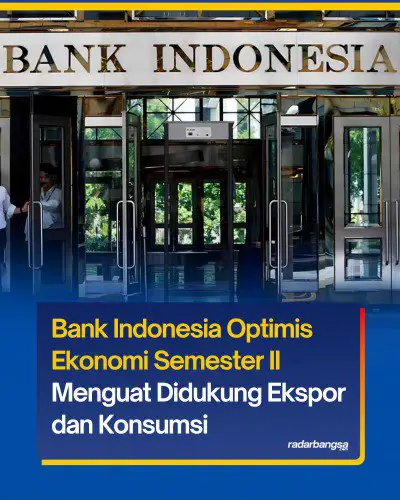 Bank Indonesia (BI) optimistis pertumbuhan ekonomi pada semester II 2025 bakal menguat yang didukung oleh kinerja ekspor dan konsumsi domestik. 