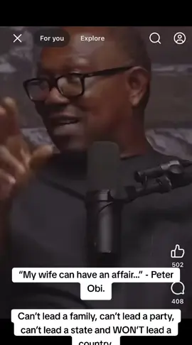 “My wife can have an affair…” - Peter Obi. Can’t lead a family, can’t lead a party, can’t lead a state and WON’T lead a country.