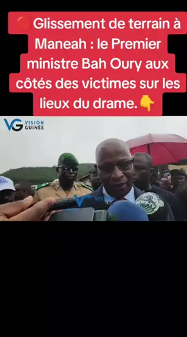 🔴Glissement de terrain à Maneah : le Premier ministre Bah Oury aux côtés des victimes sur les lieux du drame.👇 #coyah #friguiadi #maneah #bahoury 