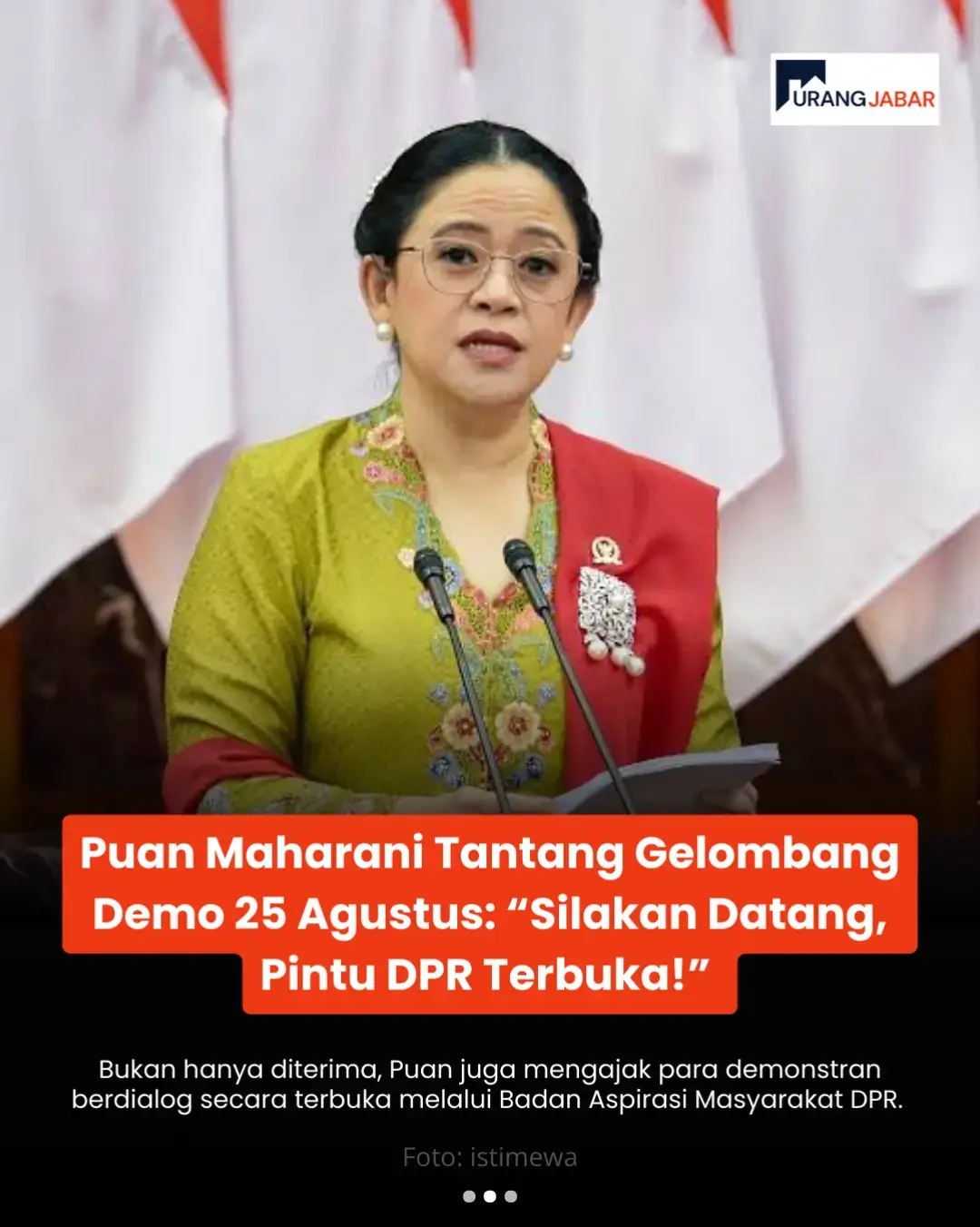 Ancaman demonstrasi besar-besaran pada 25 Agustus mendatang buntut polemik tunjangan rumah DPR senilai Rp 50 juta per bulan, ternyata tidak membuat Ketua DPR RI Puan Maharani gentar.   Dengan nada santai, Puan justru mempersilakan massa datang ke DPR. Ia memastikan pintu parlemen akan terbuka lebar untuk menampung aspirasi rakyat.   