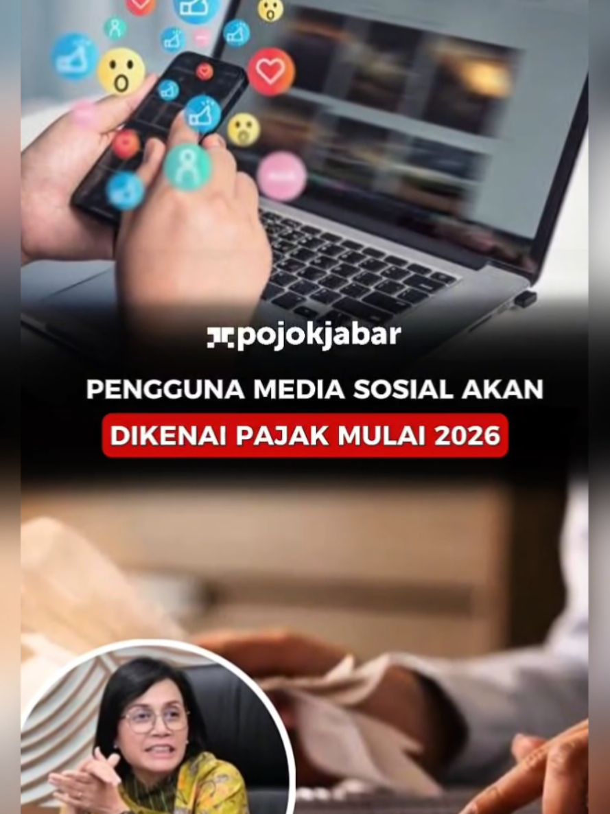 Pengguna Media Sosial Akan Dikenai Pajak Mulai 2026