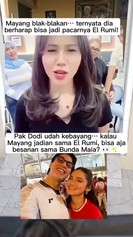 Mayang berharap bisa jadi pacar El Rumi 😱🔥 Pak Dodi pun sampai kepikiran kalau bisa besanan sama Bunda Maia 👀✨ #Mayang #ElRumi #BundaMaia #GosipArtis #ViralEntertainment