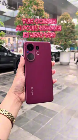 4 Musim bersama Vivo V60 😍 #capturev60 #vivov60 #zeissportrait #upclosefromafar @vivocampus Indonesia @V-authorizedstore 