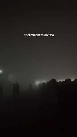 apel malam di selimuti kabut#fypシ゚viral #kompibantuan836 #yoniftp836brahmayodha #promoseruweekend 