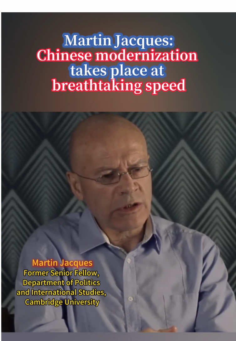 Martin Jacques: China's modernization - rewriting development narratives through unprecedented speed and scale #fyp #ChinaLens #MartinJacques #Chinese #Modernization